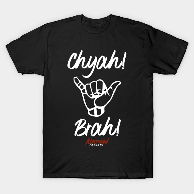 Chyea! Brah! (White) T-Shirt by KnavishApparel